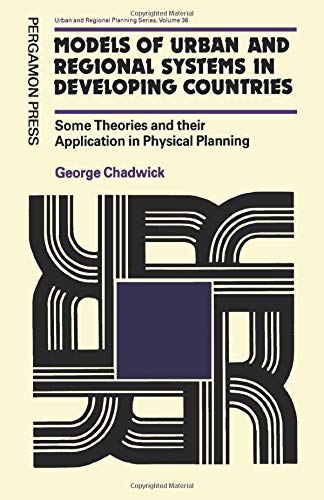 9780080229997: Models of Urban & Regional Systems in Developing Countries: Some Theories and Their Application in Physical Planning (Urban & Regional Planning S.)