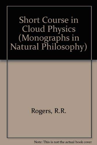 9780080230412: Short Course in Cloud Physics (Monographs in Natural Philosophy)