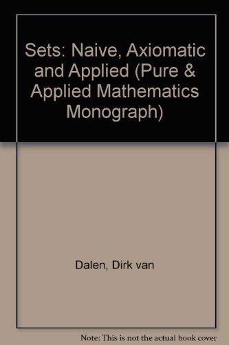 9780080230474: Sets: Naive, Axiomatic and Applied: A Basic Compendium with Exercises for Use in Set Theory for Non Logicians, Working and Teaching Mathematicians and Students