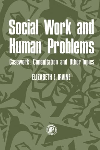 Stock image for Social Work and Human Problems: Casework, Consultation and Other Topics. for sale by CHILTON BOOKS