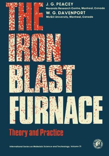 Stock image for The Iron Blast Furnace: Theory and Practice (Materials Science & Technology Monographs) for sale by WorldofBooks