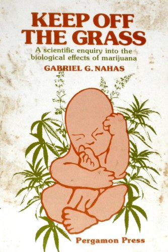 Beispielbild fr Keep Off the Grass: A Scientific Enquiry Into the Biological Effects of Marijuana zum Verkauf von ThriftBooks-Dallas