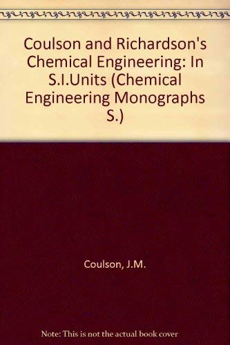 Stock image for Coulson and Richardson's Chemical Engineering: In S.I.Units (Chemical Engineering Monographs S.) for sale by AwesomeBooks