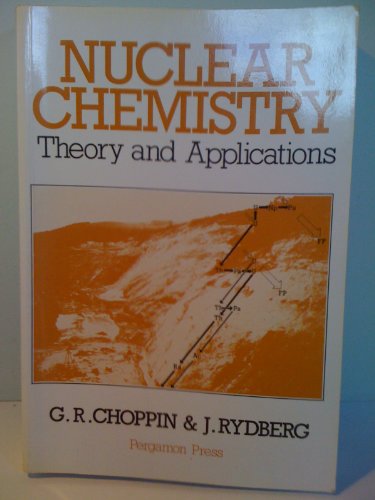 Stock image for Nuclear Chemistry: Theory and Applications for sale by The Bookseller