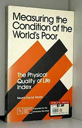 Imagen de archivo de Measuring the Condition of the World's Poor : The Physical Quality of Life Index a la venta por Better World Books