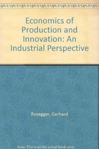 9780080240466: Economics of Production and Innovation: An Industrial Perspective