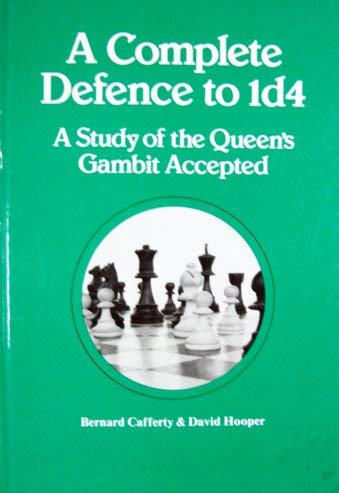 A complete defence to 1 d4: A study of the queen's gambit accepted (Pergamon chess series) (9780080241036) by Cafferty, Bernard