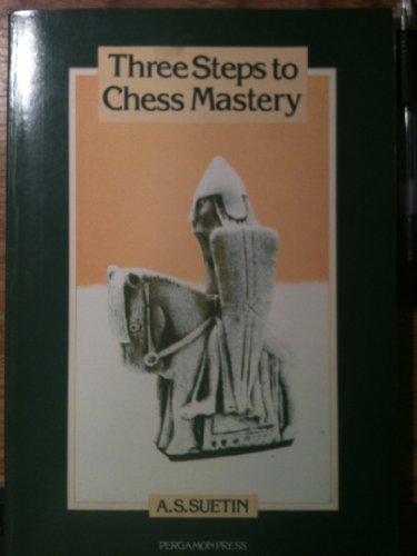 9780080241388: Three Steps to Chess Mastery