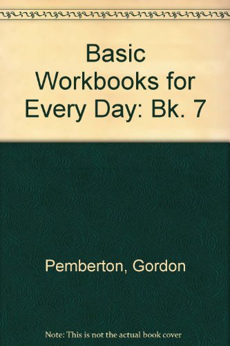 Stock image for Basic Workbooks for Every Day: Book 7 for sale by Bemrose Books