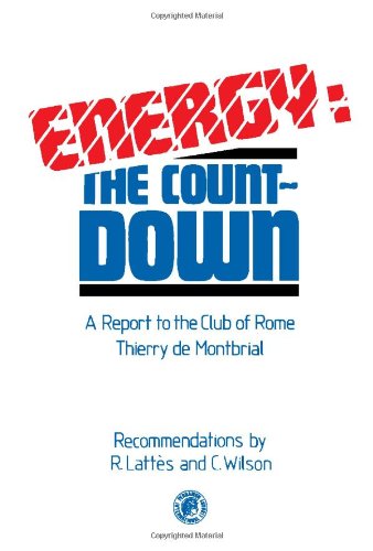 Beispielbild fr Energy : the countdown ; a report to the Club of Rome / Thierry de Montbrial. With recommendations by Robert Latts and Carroll Wilson / Pergamon international library of science, technology, engineering, and social studies zum Verkauf von Antiquariat Bookfarm