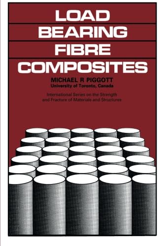 9780080242316: Load-Bearing Fibre Composites: International Series on the Strength and Fracture of Materials and Structures