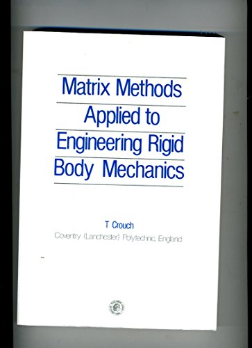 Stock image for Matrix Methods Applied to Engineering Rigid Body Mechanics for sale by dsmbooks