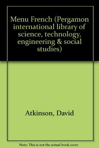 Menu French (Pergamon International Library of Science, Technology, Engineering & Social Studies) (9780080243085) by David Atkinson