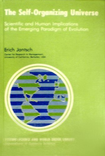 Stock image for Self-Organizing Universe: Scientific and Human Implications of the Emerging Paradigm of Evolution (Systems Science and World Order Library. Innovations in Systems Science) (English and German Edition) for sale by Unique Books
