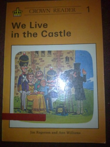 Stock image for Crown Reader: We Live In The Castle (Book 1 Crown Reading Scheme) for sale by dsmbooks