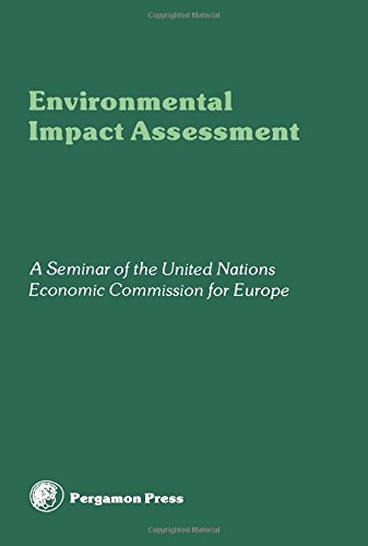 Stock image for Environmental impact assessment: Proceedings of a seminar of the United Nations Economic Commission for Europe, Villach, Austria, September 1979 for sale by Phatpocket Limited