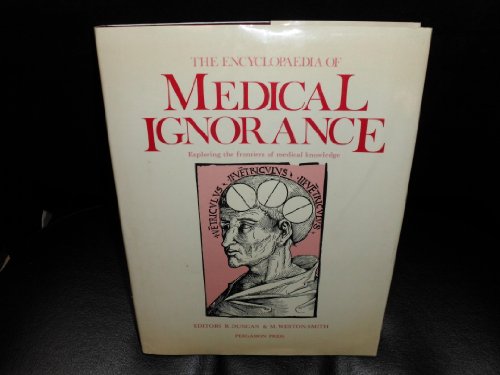 9780080245140: The Encyclopdia of Medical Ignorance: Exploring the Frontiers of Medical Knowledge