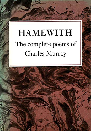 Beispielbild fr Hamewith: The Complete Poems of Charles Murray zum Verkauf von WorldofBooks