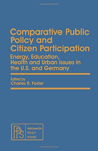 Stock image for Comparative Public Policy and Citizen Participation: Energy, Education, Health and Urban Issues in the U.S. and Germany for sale by Vashon Island Books