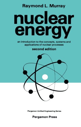 9780080247502: Nuclear Energy: An Introduction to the Concepts, Systems, and Applications of Nuclear Processes