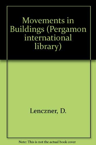 9780080247557: Movements in buildings (Pergamon international library of science, technology, engineering, and social studies)