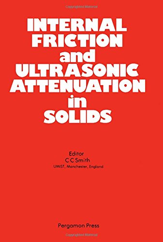 9780080247717: Internal Friction and Ultrasonic Attenuation in Solids: Proceedings of the European Conference on Internal Friction and Ultrasocic Attenuation, July