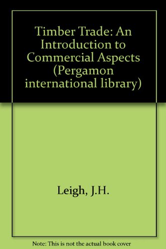 9780080249179: The timber trade: An introduction to commercial aspects (Pergamon international library)