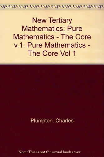 9780080250304: Pure Mathematics - The Core (v.1) (New Tertiary Mathematics)