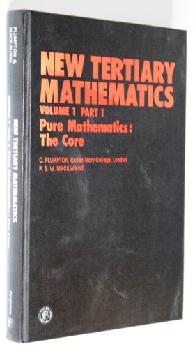 Stock image for New Tertiary Mathematics, Pure Mathematics, Part 1: The Core (Pergamon International Library of Science, Technology, Engineering & Social Studies) for sale by Phatpocket Limited