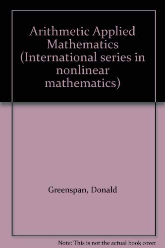 Stock image for Arithmetic Applied Mathematics (International series in nonlinear mathematics) for sale by Zubal-Books, Since 1961