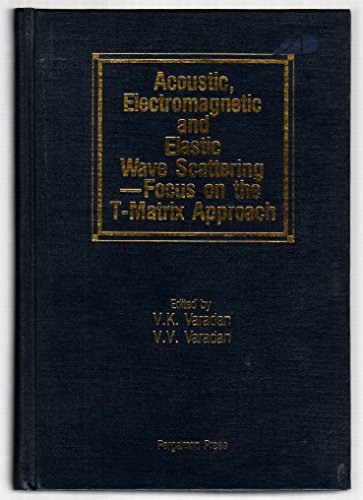 Imagen de archivo de Acoustic, Electromagnetic and Elastic Wave Scattering: Focus on the T-matrix Approach - International Symposium held at The Ohio State University, Columbus, Ohio, USA, June 25-27, 1979 a la venta por Solr Books