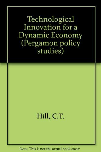 9780080251042: Technological innovation for a dynamic economy (Pergamon policy studies on science and technology)