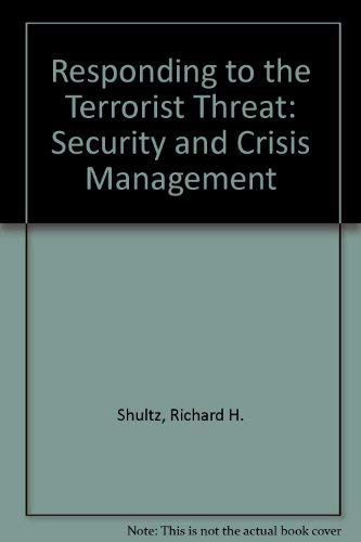 Beispielbild fr Responding to the Terrorist Threat: Security and Crisis Management zum Verkauf von Anybook.com