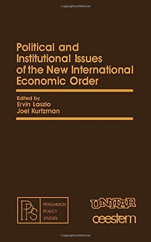 Stock image for Political and Institutional Issues of the New International Economic Order (Pergamon Policy Studies on the New International Economic Order) for sale by Zubal-Books, Since 1961