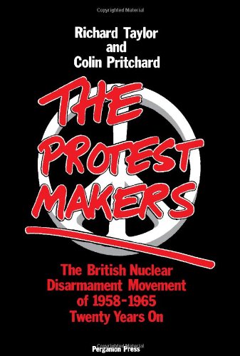 Beispielbild fr The Protest Makers: The British Nuclear Disarmament Movement of 1958-1965, Twenty Years On zum Verkauf von Anybook.com