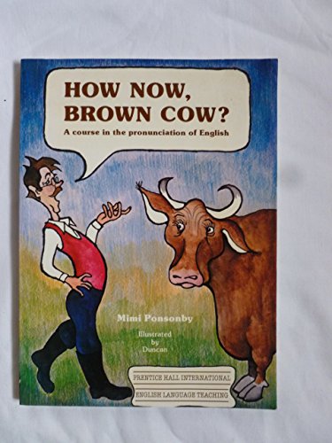 Stock image for How now, brown cow? (English language courses) for sale by Phatpocket Limited