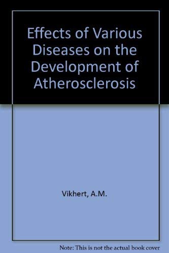 Stock image for The Effects of Various Diseases on the Development of Atherosclerosis. for sale by Zubal-Books, Since 1961