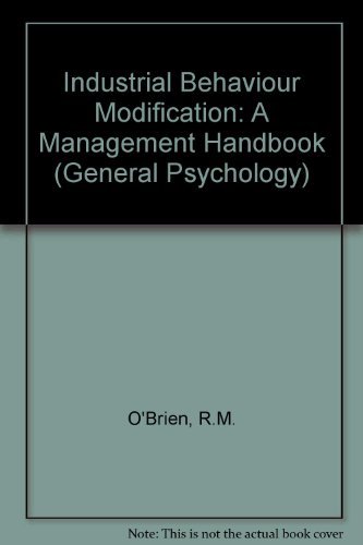 Imagen de archivo de Industrial Behavior Modification : A Learning Based Approach to Industrial-Organizational Problems a la venta por Better World Books