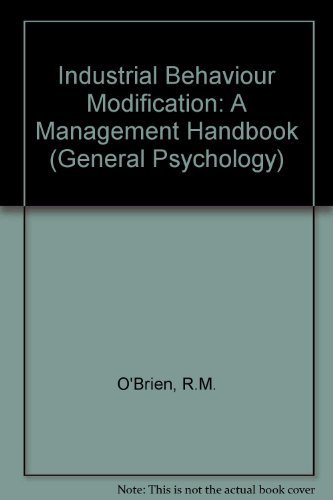 9780080255583: Industrial Behaviour Modification: A Management Handbook