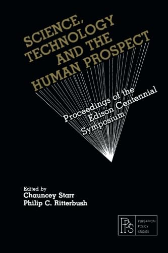 9780080255958: Science, Technology and the Human Prospect: Proceedings of the Edison Centennial Symposium