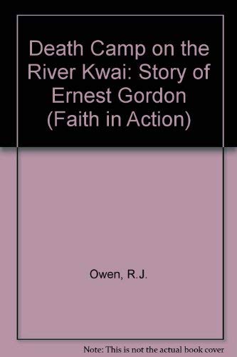 9780080256429: Death Camp on the River Kwai: Story of Ernest Gordon (Faith in Action)
