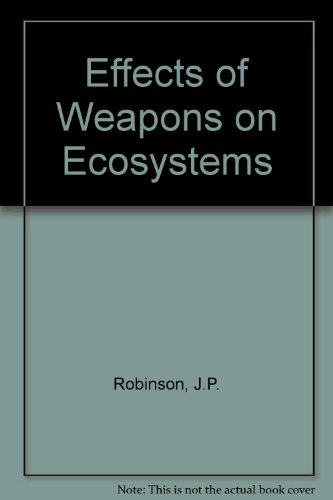 9780080256573: Effects of Weapons on Ecosystems