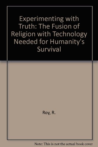 Stock image for Experimenting with Truth The Fusion of Religion with Technology, Needed for Humanity's Survival The Hibbert Lectures for 1979 for sale by Virtuous Volumes et al.