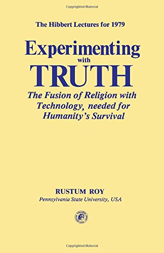 Stock image for Experimenting with Truth : The Fusion of Religion with Technology Needed for Humanity's Survival for sale by Better World Books: West
