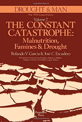 Imagen de archivo de Drought and Man: The 1972 Case History : Constant Catastrophe : Malnutrition, Famines and Drought a la venta por Phatpocket Limited