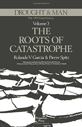 9780080258256: Drought and Man: The 1972 Case History : The Roots of Catastrophe: 003