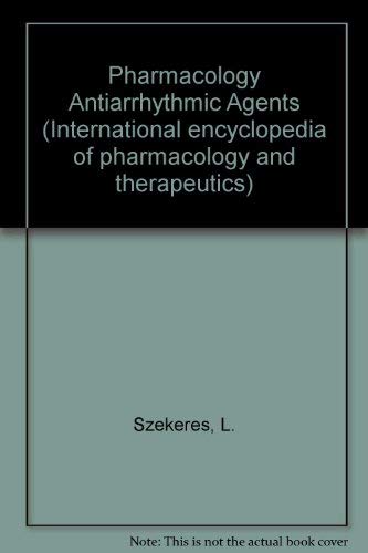 9780080258973: Pharmacology Antiarrhythmic Agents