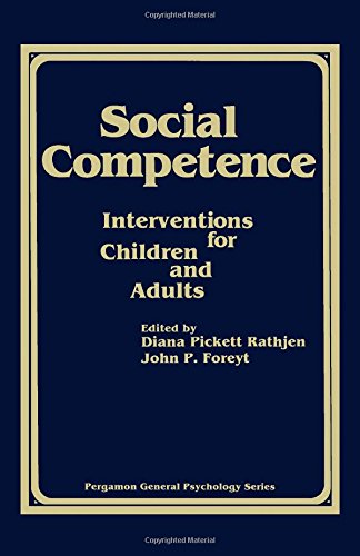 Social Competence: Interventions for Children and Adults (Pergamon General Psychology Series) (9780080259659) by Rathjen, D.; Foreyt, John P.