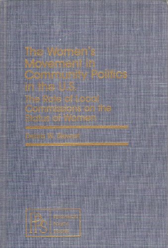 Stock image for The Women's Movement in Community Politics in the U. S. : The Role of Local Commissions on the Status of Women for sale by Better World Books