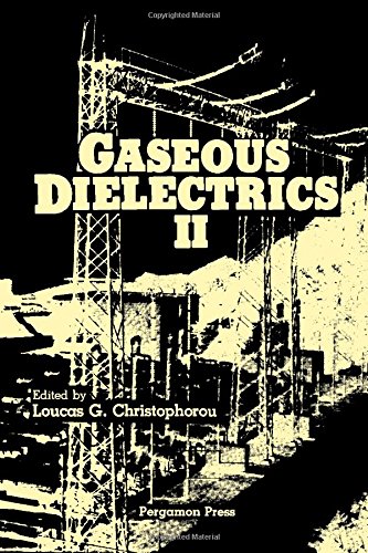 Gaseous Dielectrics II: Proceedings of the Second International Symposium on Gaseous Dielectrics,...